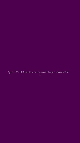 Tampilan Antarmuka Aplikasi Sjo777 Slot Cara Recovery Akun Lupa Password - 2