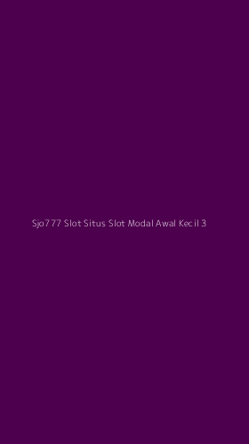 Tampilan Antarmuka Aplikasi Sjo777 Slot Situs Slot Modal Awal Kecil - 3