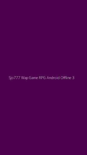 Tampilan Antarmuka Aplikasi Sjo777 Wap Game Rpg Android Offline - 3