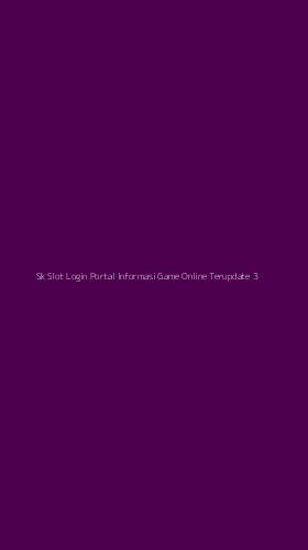 Tampilan Antarmuka Aplikasi Sk Slot Login Portal Informasi Game Online Terupdate - 3