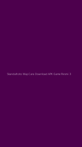 Tampilan Antarmuka Aplikasi Skandaltoto Wap Cara Download Apk Game Resmi - 3