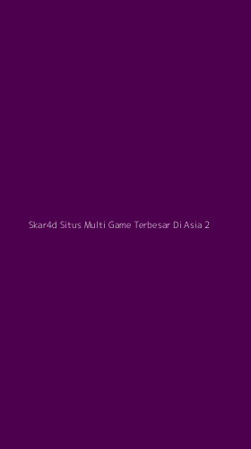 Tampilan Antarmuka Aplikasi Skar4d Situs Multi Game Terbesar Di Asia - 2