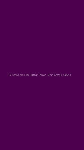 Tampilan Antarmuka Aplikasi Skitoto Com Link Daftar Semua Jenis Game Online - 3