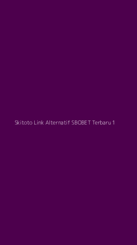 Tampilan Antarmuka Aplikasi Skitoto Link Alternatif Sbobet Terbaru - 1