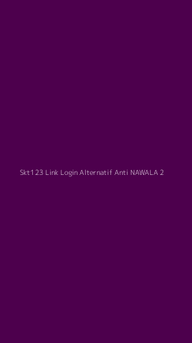 Tampilan Antarmuka Aplikasi Skt123 Link Login Alternatif Anti Nawala - 2