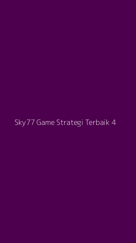 Tampilan Antarmuka Aplikasi Sky77 Game Strategi Terbaik - 4