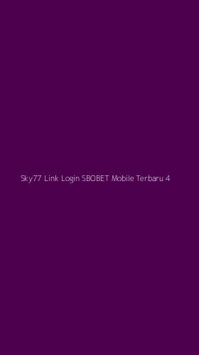 Tampilan Antarmuka Aplikasi Sky77 Link Login Sbobet Mobile Terbaru - 4