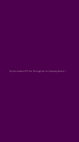 Tampilan Antarmuka Aplikasi Skytoto Aplikasi Rtp Slot Tertinggi Hari Ini Gampang Maxwin - 1