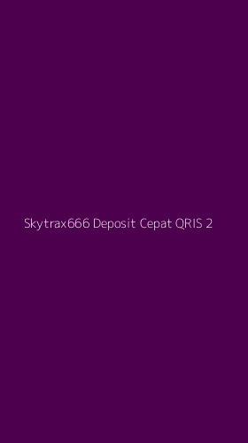 Tampilan Antarmuka Aplikasi Skytrax666 Deposit Cepat Qris - 2