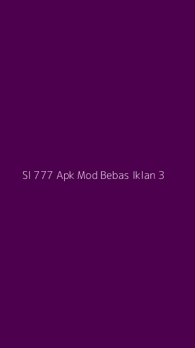 Tampilan Antarmuka Aplikasi Sl 777 Apk Mod Bebas Iklan - 3