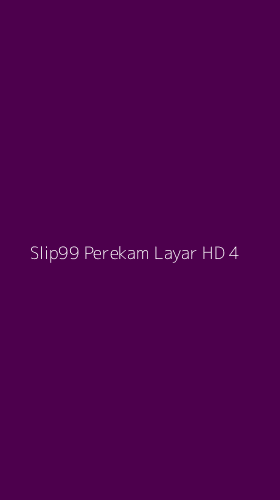 Tampilan Antarmuka Aplikasi Slip99 Perekam Layar Hd - 4