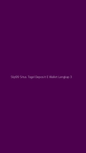 Tampilan Antarmuka Aplikasi Slip99 Situs Togel Deposit E Wallet Lengkap - 3