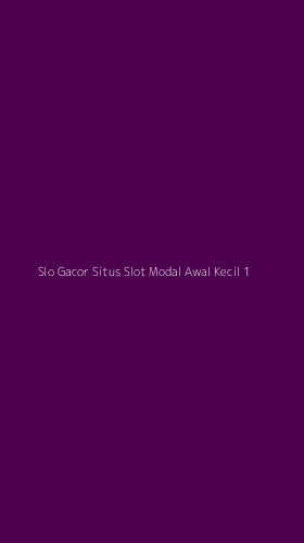 Tampilan Antarmuka Aplikasi Slo Gacor Situs Slot Modal Awal Kecil - 1