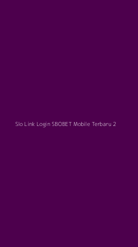 Tampilan Antarmuka Aplikasi Slo Link Login Sbobet Mobile Terbaru - 2