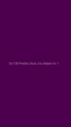 Tampilan Antarmuka Aplikasi Slo138 Prediksi Bola Jitu Malam Ini - 1