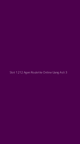 Tampilan Antarmuka Aplikasi Slot 1212 Agen Roulette Online Uang Asli - 3