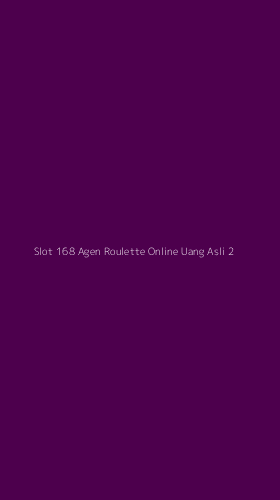 Tampilan Antarmuka Aplikasi Slot 168 Agen Roulette Online Uang Asli - 2