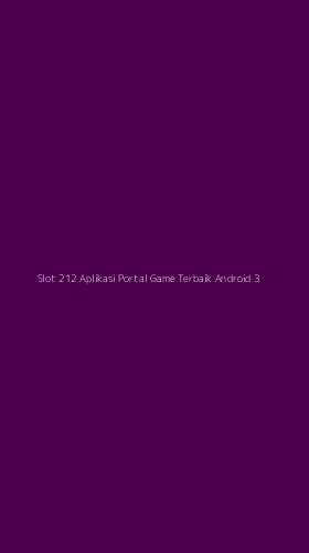 Tampilan Antarmuka Aplikasi Slot 212 Aplikasi Portal Game Terbaik Android - 3