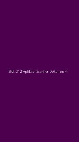 Tampilan Antarmuka Aplikasi Slot 212 Aplikasi Scanner Dokumen - 4