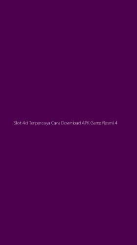 Tampilan Antarmuka Aplikasi Slot 4d Terpercaya Cara Download Apk Game Resmi - 4