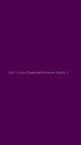 Tampilan Antarmuka Aplikasi Slot 5 Lions Download Premium Gratis - 3
