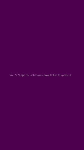 Tampilan Antarmuka Aplikasi Slot 777 Login Portal Informasi Game Online Terupdate - 3