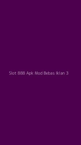Tampilan Antarmuka Aplikasi Slot 888 Apk Mod Bebas Iklan - 3