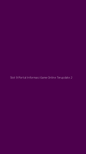Tampilan Antarmuka Aplikasi Slot 9 Portal Informasi Game Online Terupdate - 2
