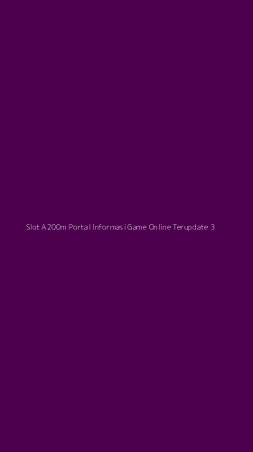 Tampilan Antarmuka Aplikasi Slot A200m Portal Informasi Game Online Terupdate - 3