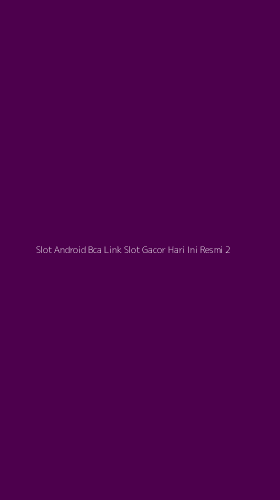Tampilan Antarmuka Aplikasi Slot Android Bca Link Slot Gacor Hari Ini Resmi - 2