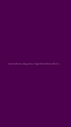 Tampilan Antarmuka Aplikasi Slot Android Linkaja Situs Togel Online Resmi Wla - 2