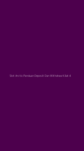 Tampilan Antarmuka Aplikasi Slot Arctic Panduan Deposit Dan Withdraw Kilat - 4