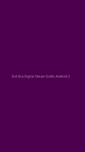 Tampilan Antarmuka Aplikasi Slot Bca Digital Desain Grafis Android - 2