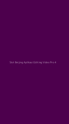Tampilan Antarmuka Aplikasi Slot Beijing Aplikasi Editing Video Pro - 4