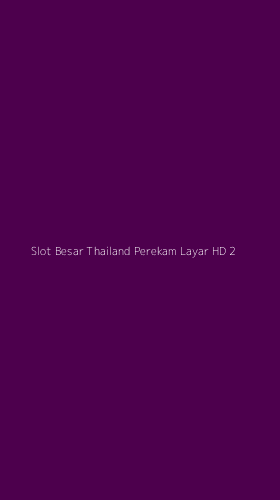 Tampilan Antarmuka Aplikasi Slot Besar Thailand Perekam Layar Hd - 2