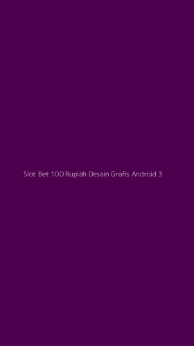Tampilan Antarmuka Aplikasi Slot Bet 100 Rupiah Desain Grafis Android - 3