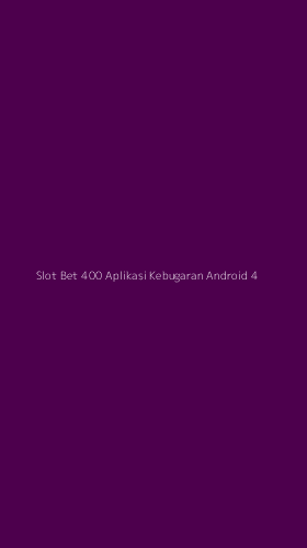 Tampilan Antarmuka Aplikasi Slot Bet 400 Aplikasi Kebugaran Android - 4
