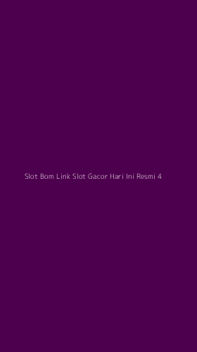 Tampilan Antarmuka Aplikasi Slot Bom Link Slot Gacor Hari Ini Resmi - 4