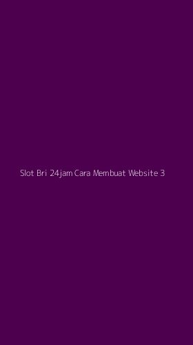 Tampilan Antarmuka Aplikasi Slot Bri 24jam Cara Membuat Website - 3