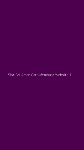 Tampilan Antarmuka Aplikasi Slot Bri Aman Cara Membuat Website - 1