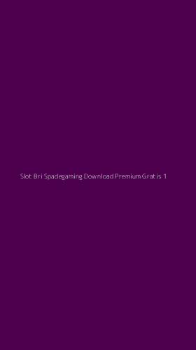 Tampilan Antarmuka Aplikasi Slot Bri Spadegaming Download Premium Gratis - 1