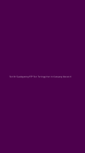 Tampilan Antarmuka Aplikasi Slot Bri Spadegaming Rtp Slot Tertinggi Hari Ini Gampang Maxwin - 4