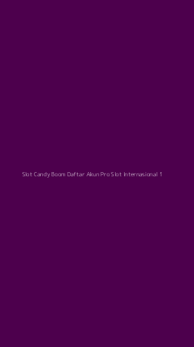 Tampilan Antarmuka Aplikasi Slot Candy Boom Daftar Akun Pro Slot Internasional - 1