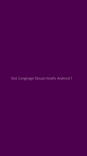Tampilan Antarmuka Aplikasi Slot Congtogel Desain Grafis Android - 1