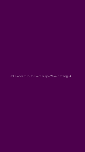 Tampilan Antarmuka Aplikasi Slot Crazy Rich Bandar Online Dengan Winrate Tertinggi - 4