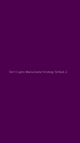 Tampilan Antarmuka Aplikasi Slot Crypto Mania Game Strategi Terbaik - 2