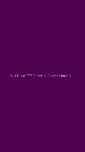 Tampilan Antarmuka Aplikasi Slot Dana 777 Tutorial Server Linux - 3