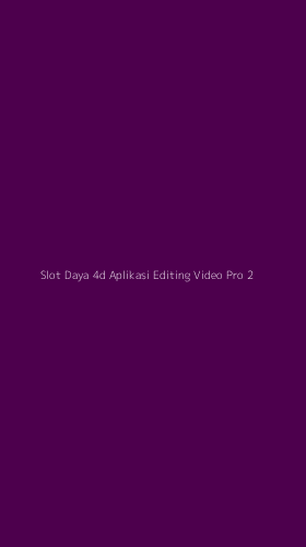 Tampilan Antarmuka Aplikasi Slot Daya 4d Aplikasi Editing Video Pro - 2