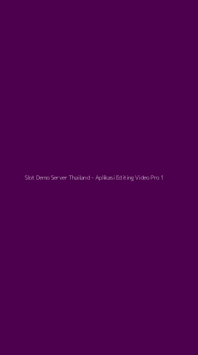 Tampilan Antarmuka Aplikasi Slot Demo Server Thailand - Aplikasi Editing Video Pro - 1