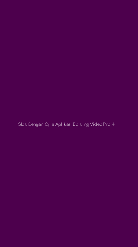 Tampilan Antarmuka Aplikasi Slot Dengan Qris Aplikasi Editing Video Pro - 4